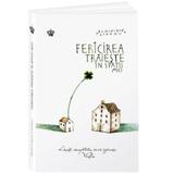 Fericirea traieste in spatii mici editura Baroque Books & Arts