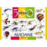 500 Stickere. Avioane, editura Unicart