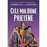 Cele mai bune prietene - Shannon Hale, LeUyen Pham, editura Grupul Editorial Art