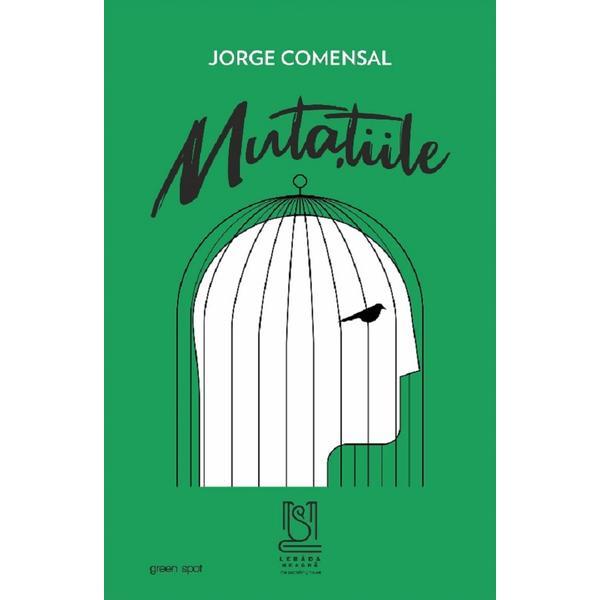 Mutatiile - Jorge Comensal, editura Lebada Neagra