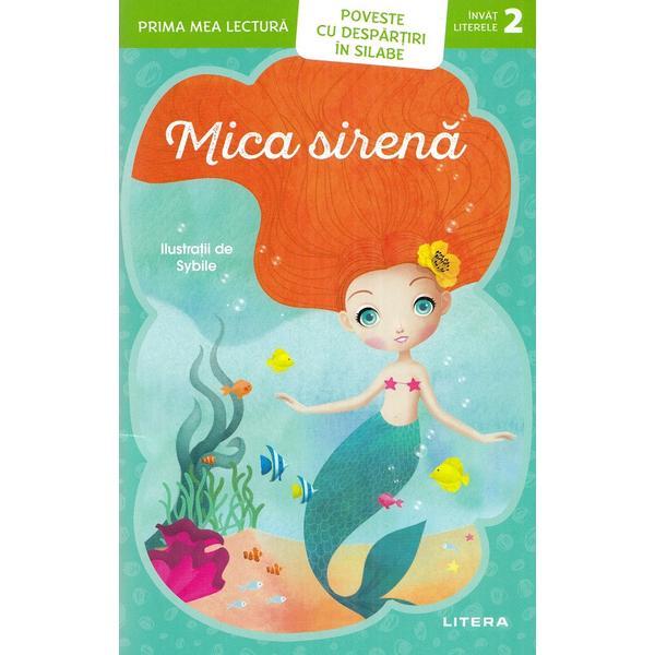 Mica Sirena. Prima mea lectura. Poveste cu despartiri in silabe, editura Litera