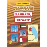 Exotism petrolier: Bahrain, Kuwait - Doru Ciucescu, editura Rovimed