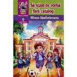 Sa stam de vorba fara catalog - Mircea Santimbreanu, editura Andreas