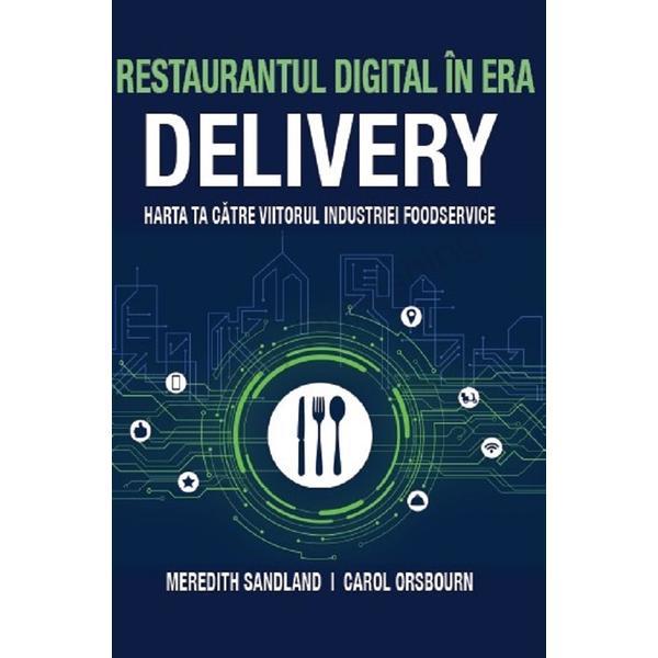 Restaurantul digital in era delivery - Meredith Sandland, Carol Orsbourn, editura Evenimentul si Capital