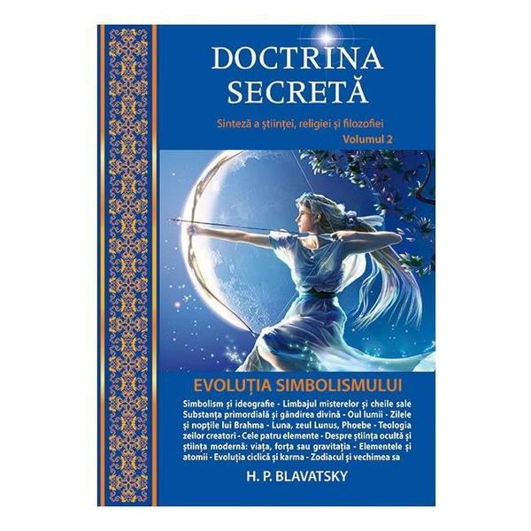 Doctrina Secreta Vol.2: Evolutia Simbolismului - H.p. Blavatsky