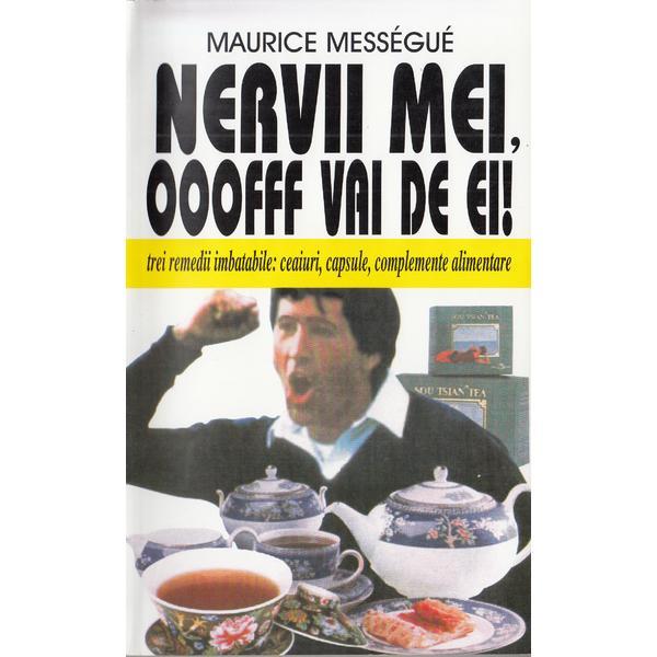 Nervii Mei, Ooofff Vai De Ei! - Maurice Messegue