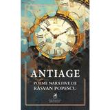 Antiage. Poeme narative de Rasvan Popescu - Rasvan Popescu, editura Cartea Romaneasca Educational