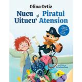 Nucu Uitucu si Piratul Atension - Olina Ortiz, editura Univers