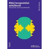 Mitul terapeutului netulburat. Viata privata, practica profesionala - Marie Adams, editura Trei