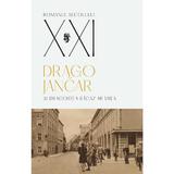 Si dragostea ragaz ar vrea - Drago Jancar, editura Univers