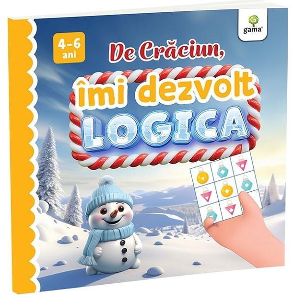 De Craciun: Imi dezvolt logica 4-6 ani, editura Gama