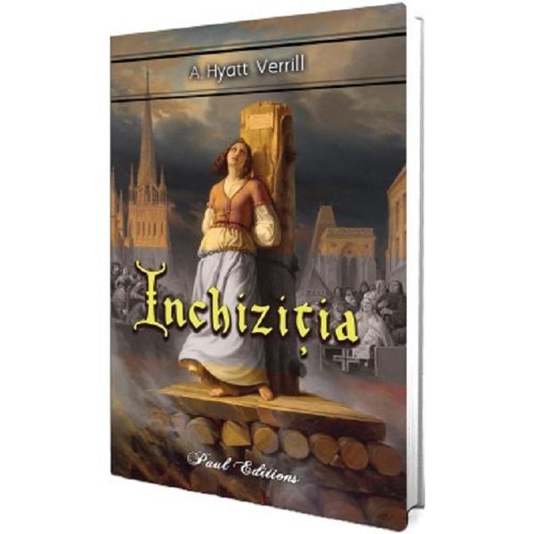 Inchizitia - A. Hyatt Verrill, editura Paul Editions