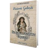 Din vremea renasterii nationale. Boierii golesti - George Fotino, editura Paul Editions