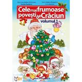 Cele mai frumoase povesti de Craciun Vol.1 - Valentina Stefan-Caradeanu, Steluta Capatina, Corina Ionica Gheorghiu, Lidia Apostol, editura Joy Publishing House