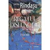 Regatul disfunctiei - Sorina Rindasu