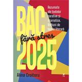 BAC fara stres 2025. Rezumate ale textelor narative si dramatice - Alina Croitoru, editura Rolcris