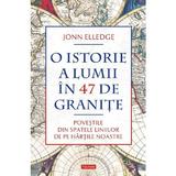 O istorie a lumii in 47 de granite - Jonn Elledge, editura Polirom