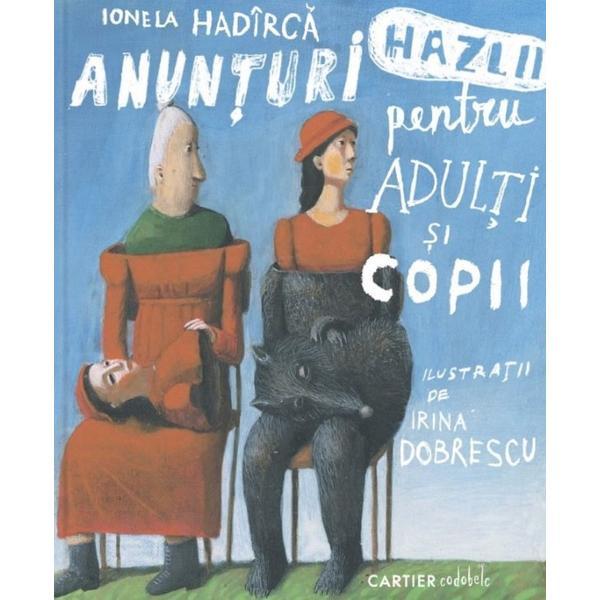 Anunturi Hazlii Pentru Adulti Si Copii Ed.2 - Ionela Hadirca, Editura Cartier