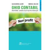 Ghid Contabil pentru Asociatii si Fundatii - Alexandra Lazar, Monica Julean, editura Monitorul Oficial