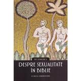 Despre sexualitate in Biblie - Ioan Usca, editura Lumea Credintei