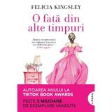 O fata din alte timpuri - Felicia Kingsley, editura Litera