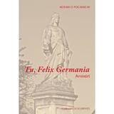 Tu, Felix Germania. Amintiri - Adrian D. Pocanschi, editura Casa Cartii De Stiinta