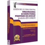 Legea Nr. 51 din 1995 pentru organizarea si exercitarea profesiei de avocat si legislatie conexa: 2024, editura Universul Juridic