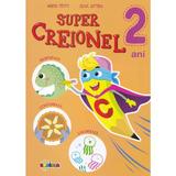 Super Creionel 2 ani - Inesa Tautu, Irina Afteni, editura Dorinta