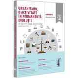 Urbanismul, o activitate in permanenta evolutie - Dana Apostol Tofan, editura Universul Juridic