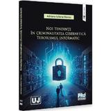 Noi tendinte in criminalitatea cibernetica. Terorismul informatic - Adriana Iuliana Stancu, editura Pro Universitaria