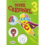 Super Creionel 3 ani - Inesa Tautu, Irina Afteni, editura Dorinta