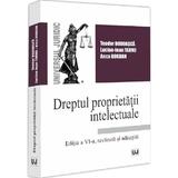 Dreptul proprietatii intelectuale Ed.6 - Teodor Bodoasca, editura Universul Juridic