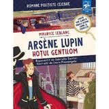 Arsene Lupin: Hotul gentilom - Maurice Leblanc, editura Arc