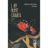 L-am numit Cravata - Milena Michiko Flasar, editura Lebada Neagra