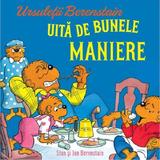 Ursuletii Berenstain uita de bunele maniere. Seria Ursuletii Berenstain - Stan Berenstain, Jan Berenstain, editura Grupul Editorial Art