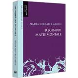 Regimuri matrimoniale - Nadia Cerasela Anitei, editura Universul Juridic