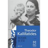 Mame si fii - Theodor Kallifatides, editura Lebada Neagra