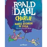 Charlie si Marele Ascensor de Sticla - Roald Dahl, editura Grupul Editorial Art