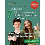 Teme pentru concursuri si olimpiade scolare - Clasa 7 - Anca Gradinaru, Irina Haila, Lucia Stefanescu, editura Comper