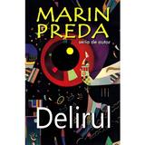 Delirul - Marin Preda, editura Cartex