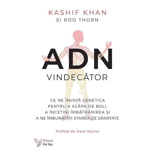 ADN vindecator - Kashif Khan, Rod Thorn, editura For You