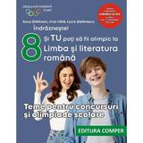 Teme pentru concursuri si olimpiade scolare - Clasa 8 - Anca Gradinaru, Irina Haila, Lucia Stefanescu, editura Comper