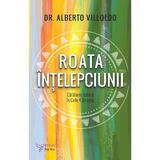 Roata intelepciunii - Alberto Villoldo, editura For You