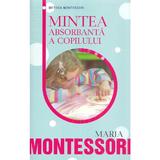 Mintea absorbanta a copilului - Maria Montessori, editura Rao