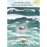 I se spunea Trica. They called him Trica - Victoria Furcoiu, editura Arco Iris