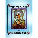 Carte de rugaciuni cu scris mare Ed. cartonata, editura Manastirea Sf. Pantelimon