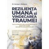 Rezilienta umana si vindecarea traumei - George A. Bonanno, editura Paralela 45