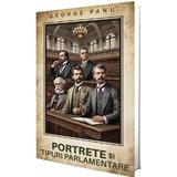 Portrete si tipuri parlamentare - George Panu, editura Paul Editions