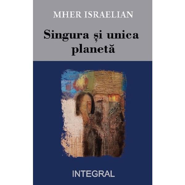 Singura si unica planeta - Mher Israelian, editura Integral