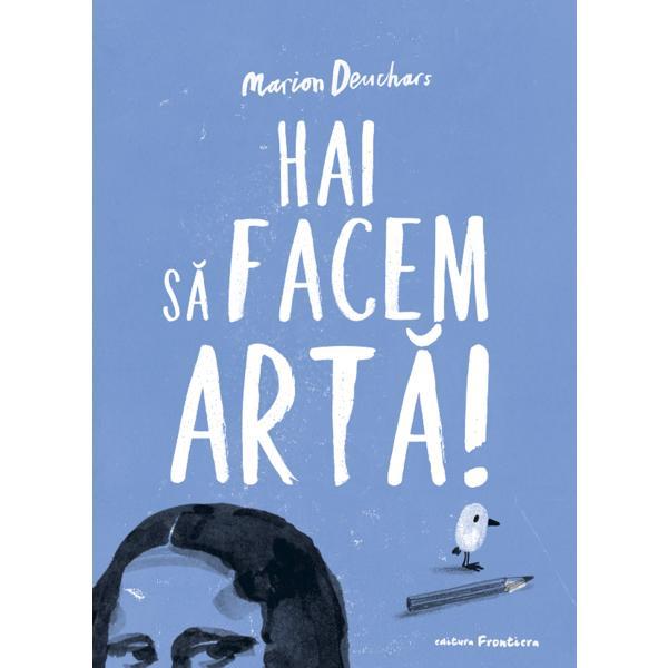 Hai sa facem arta! - Marion Deuchars, editura Frontiera